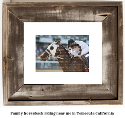 family horseback riding near me in Temecula, California